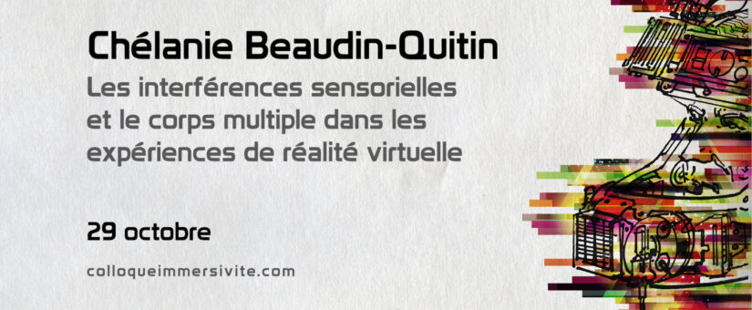 Chélanie Beaudin-Quintin: “Interférences sensorielles et corps multiples en RV“