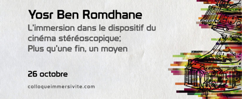 Yosr Ben Romdhane : «L’immersion dans le dispositif du cinéma stéréoscopique»