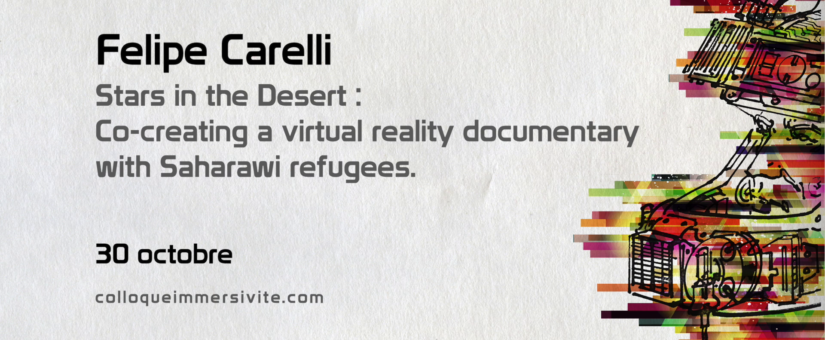 Felipe Carelli: “Co-creating a VR documentary with Saharawi refugees“