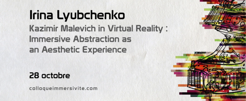 Irina Lyubchenko : “Malevich in VR: Abstraction as an Aesthetic Experience“