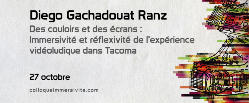 Diego Gachadouat Ranz : «Immersivité et réflexivité dans Tacoma»