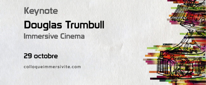 Keynote #4 : Douglas Trumbull : “Immersive Cinema“