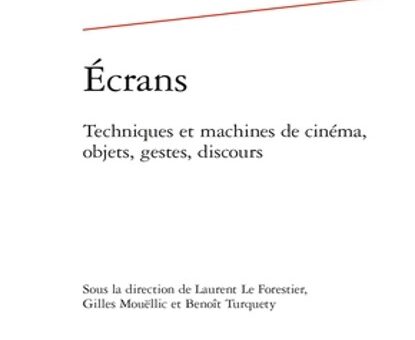 Techniques et machines de cinéma, objets, gestes, discours in Écrans